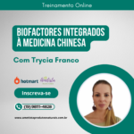Treinamento Online Biofactores integrados à Medicina Chinesa - On line