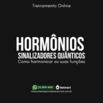 Treinamento Online: Hormônios Sinalizadores Quânticos - Como harmonizar as suas funções